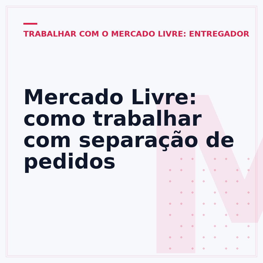 Mercado Livre: como trabalhar com separação de pedidos