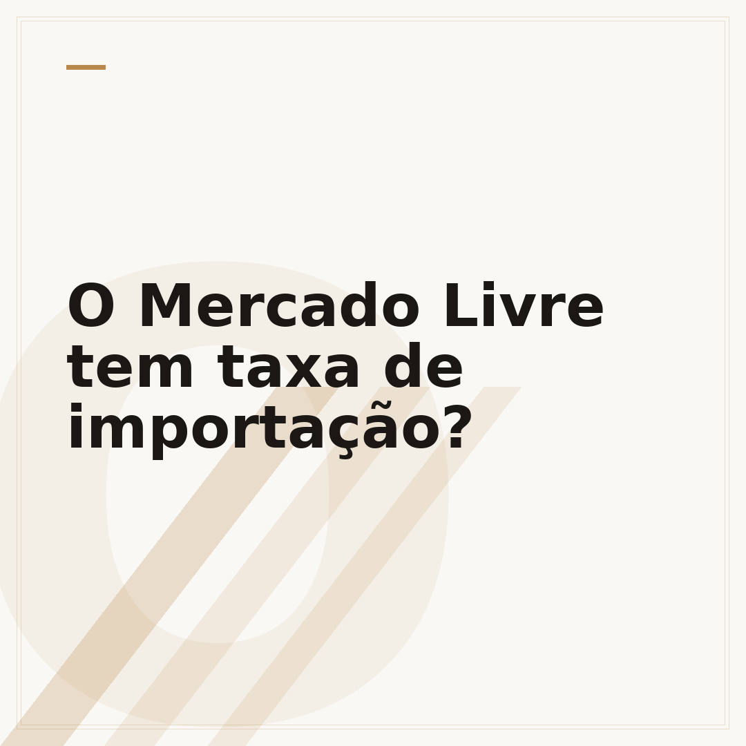 O Mercado Livre tem taxa de importação?