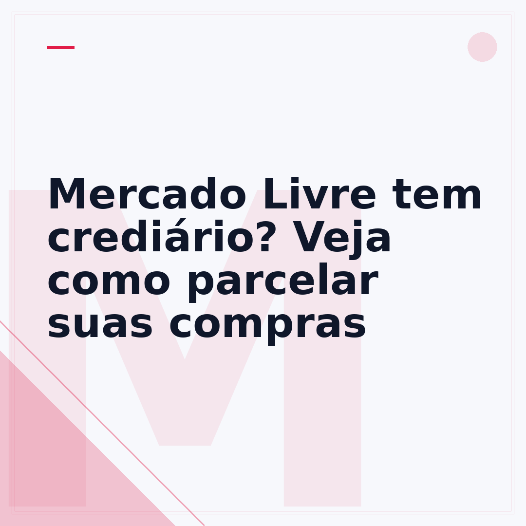 Mercado Livre tem crediário? Veja como parcelar suas compras