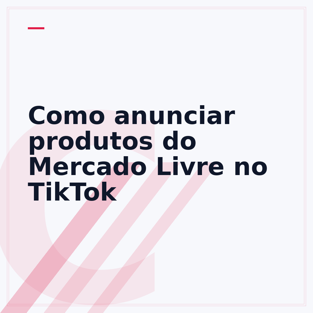 Como anunciar produtos do Mercado Livre no TikTok