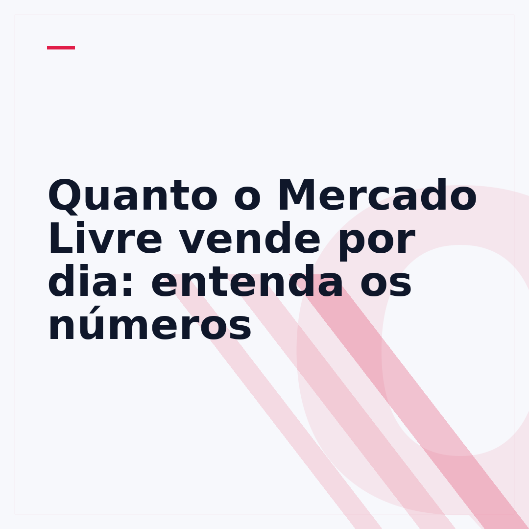 Quanto o Mercado Livre vende por dia: entenda os números