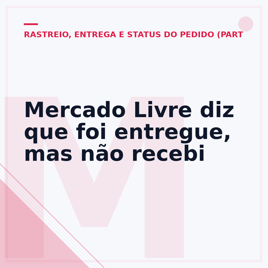 Mercado Livre diz que foi entregue, mas não recebi