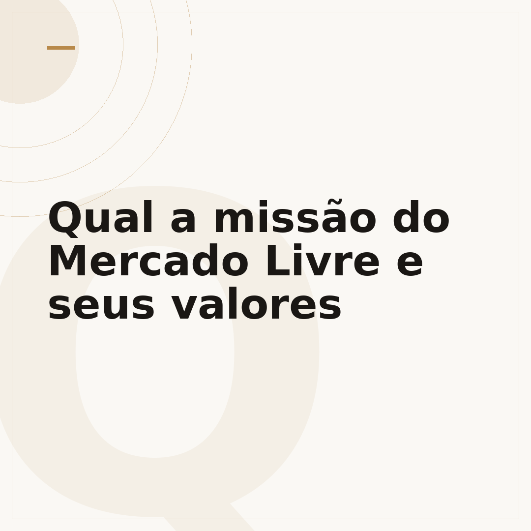 Qual a missão do Mercado Livre e seus valores