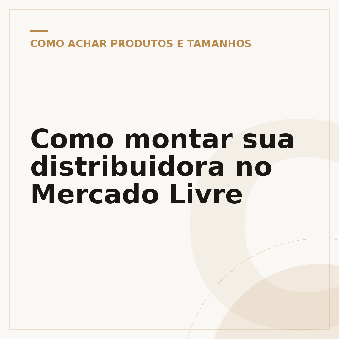 Como montar sua distribuidora no Mercado Livre