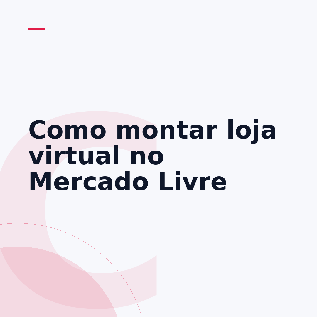 Como montar loja virtual no Mercado Livre