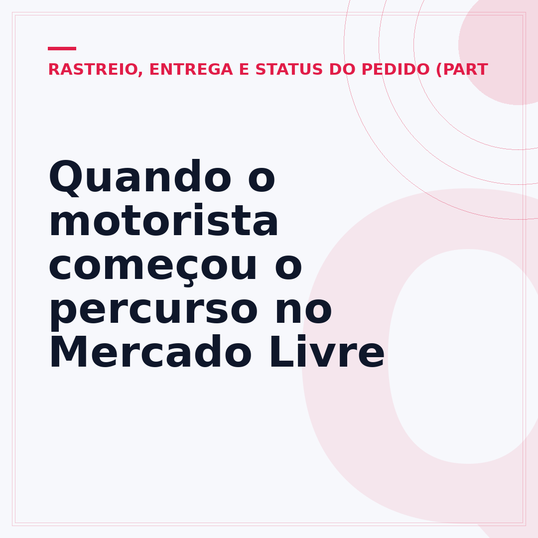 Quando o motorista começou o percurso no Mercado Livre