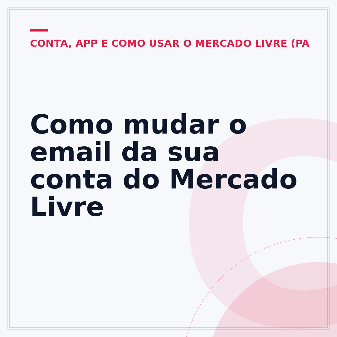 Como mudar o email da sua conta do Mercado Livre