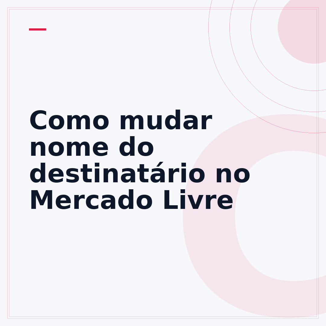 Como mudar nome do destinatário no Mercado Livre