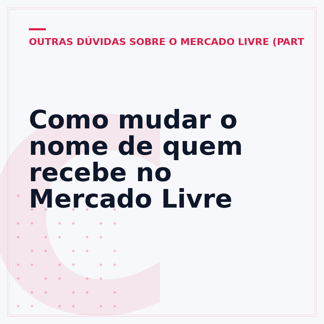 Como mudar o nome de quem recebe no Mercado Livre