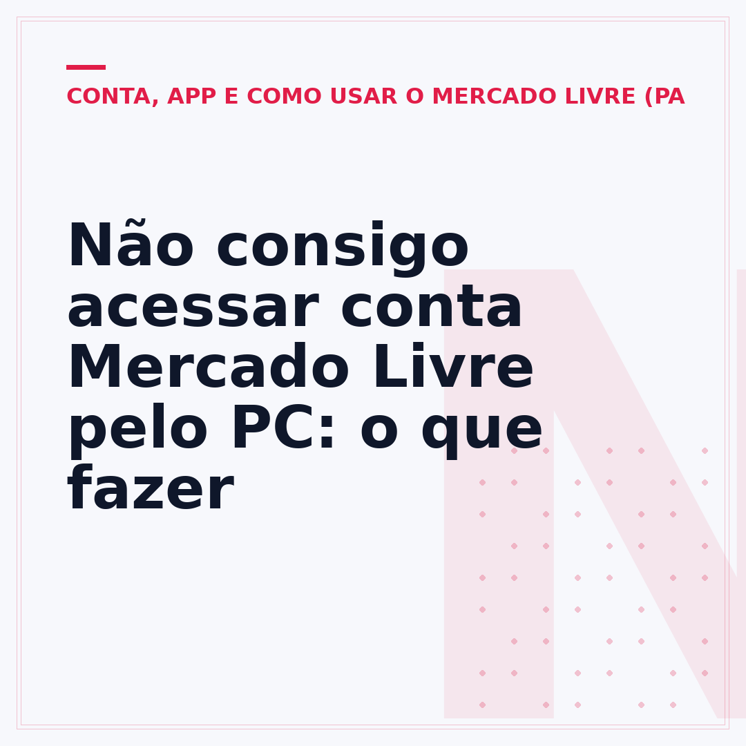 Não consigo acessar conta Mercado Livre pelo PC: o que fazer