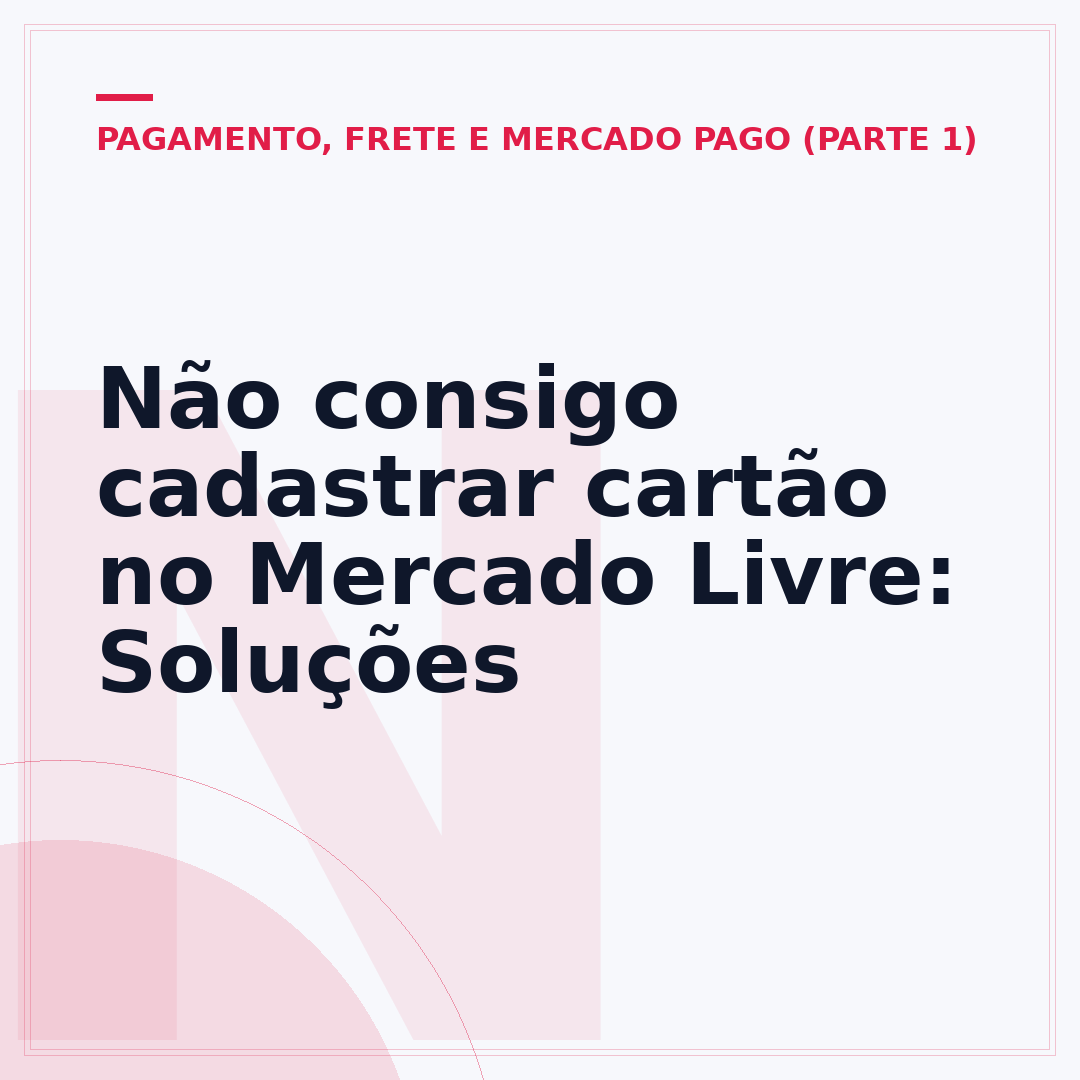 Não consigo cadastrar cartão no Mercado Livre: Soluções