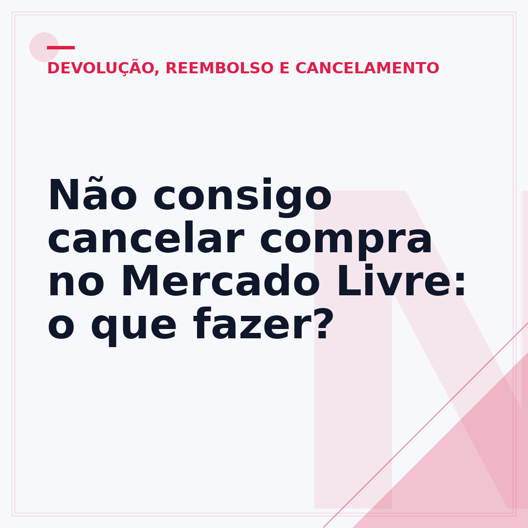 Não consigo cancelar compra no Mercado Livre: o que fazer?