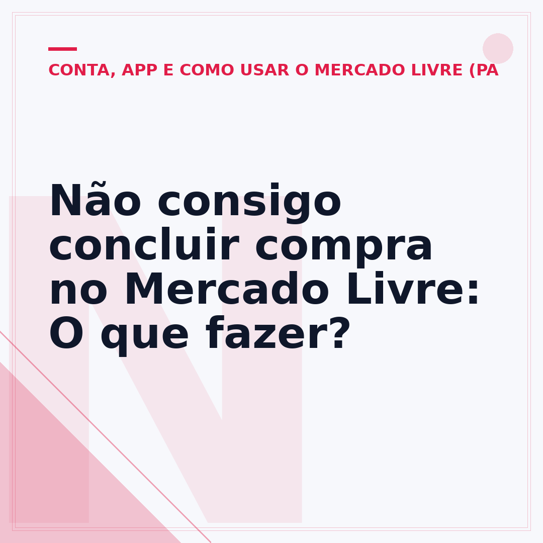 Não consigo concluir compra no Mercado Livre: O que fazer?