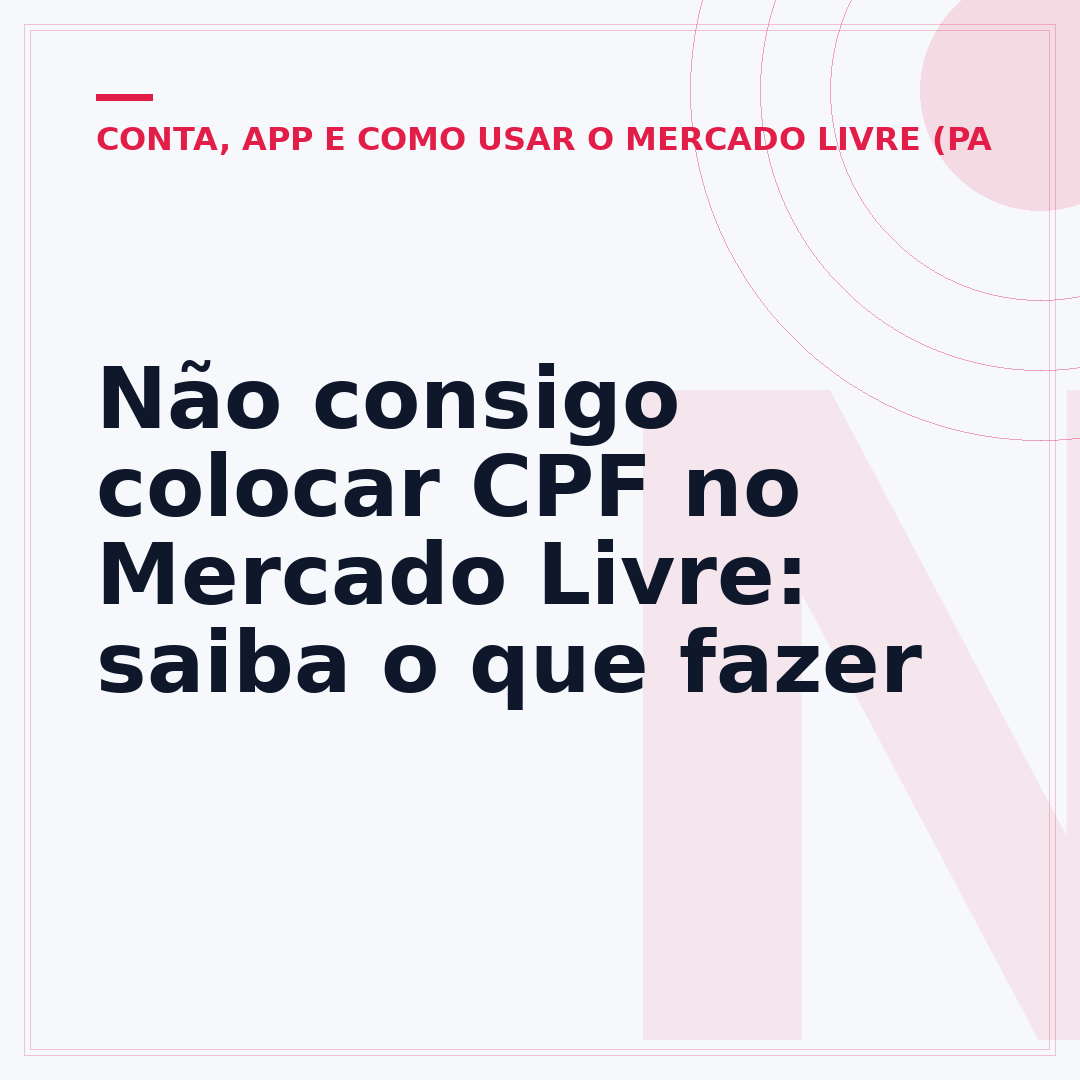 Não consigo colocar CPF no Mercado Livre: saiba o que fazer
