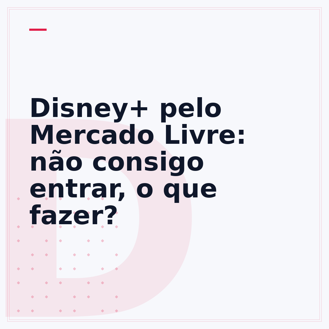 Disney+ pelo Mercado Livre: não consigo entrar, o que fazer?