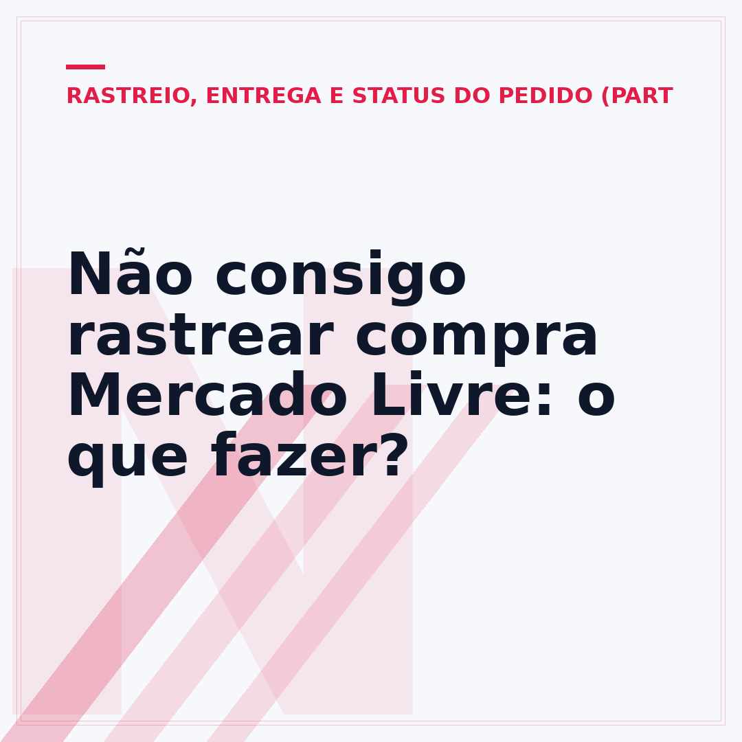 Não consigo rastrear compra Mercado Livre: o que fazer?