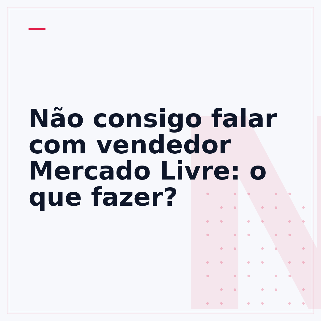Não consigo falar com vendedor Mercado Livre: o que fazer?