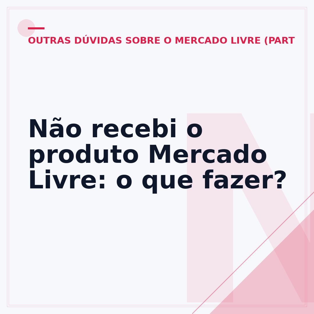 Não recebi o produto Mercado Livre: o que fazer?