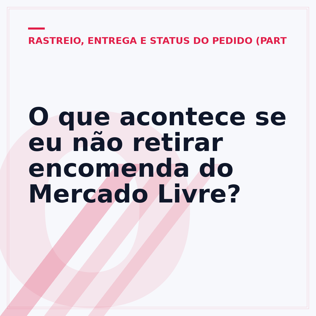 O que acontece se eu não retirar encomenda do Mercado Livre?