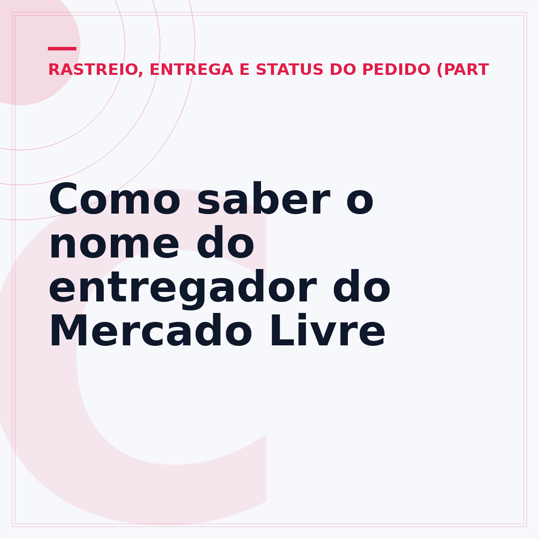 Como saber o nome do entregador do Mercado Livre