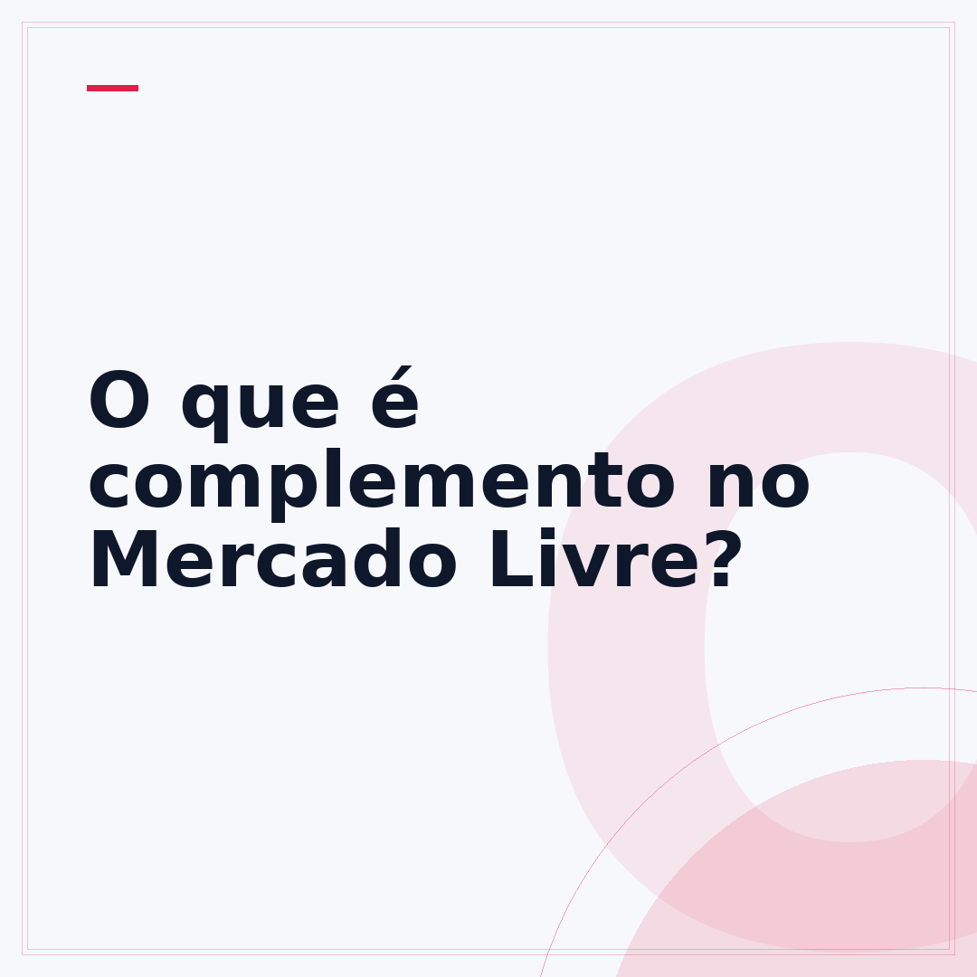 O que é complemento no Mercado Livre?