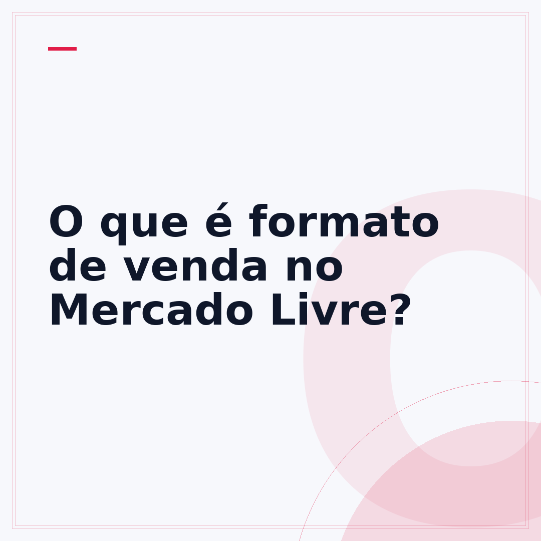 O que é formato de venda no Mercado Livre?