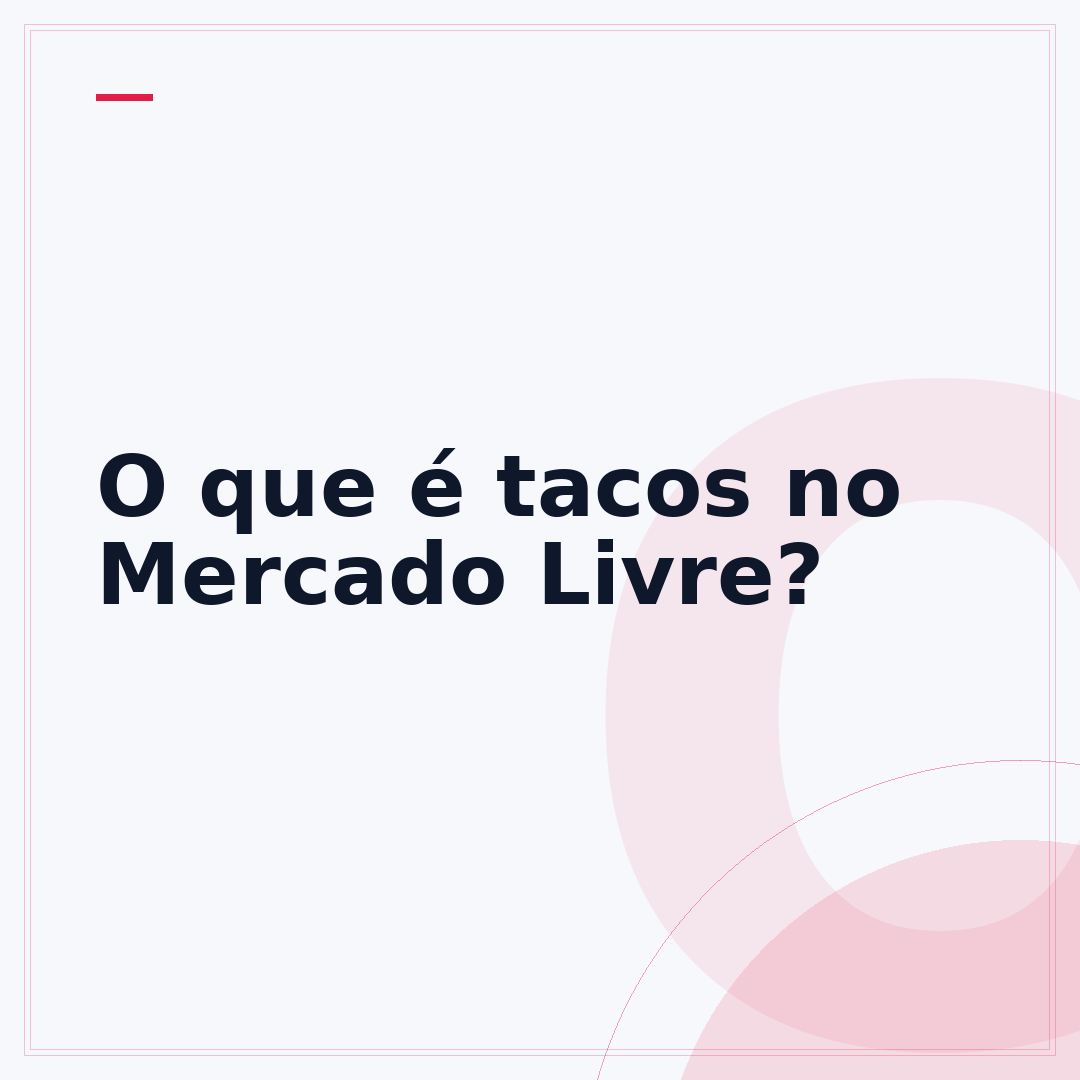 O que é tacos no Mercado Livre?