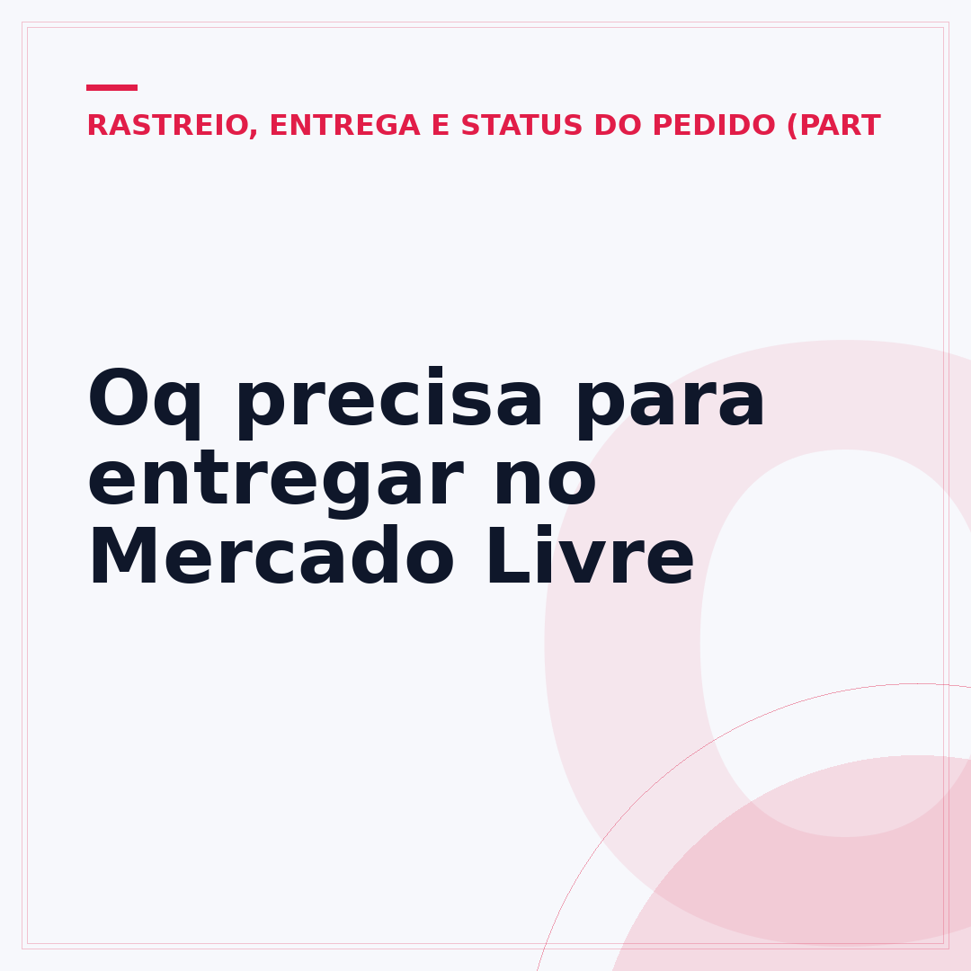 Oq precisa para entregar no Mercado Livre