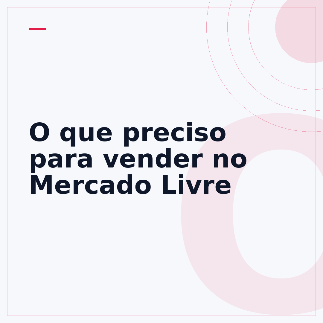 O que preciso para vender no Mercado Livre