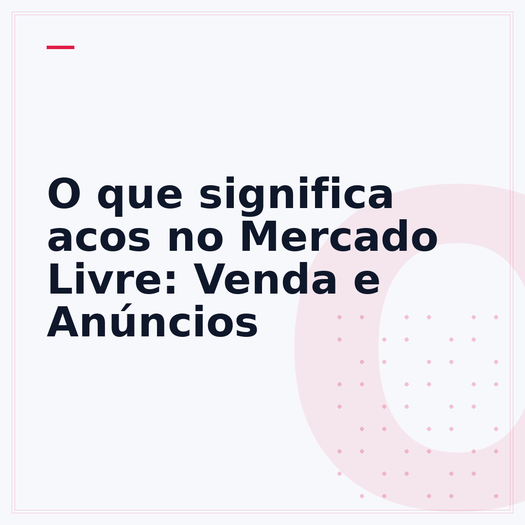 O que significa acos no Mercado Livre: Venda e Anúncios