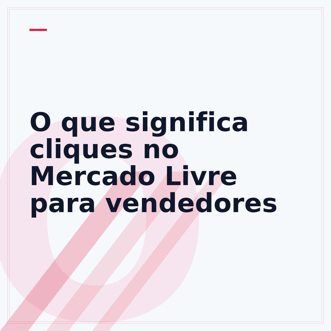 O que significa cliques no Mercado Livre para vendedores