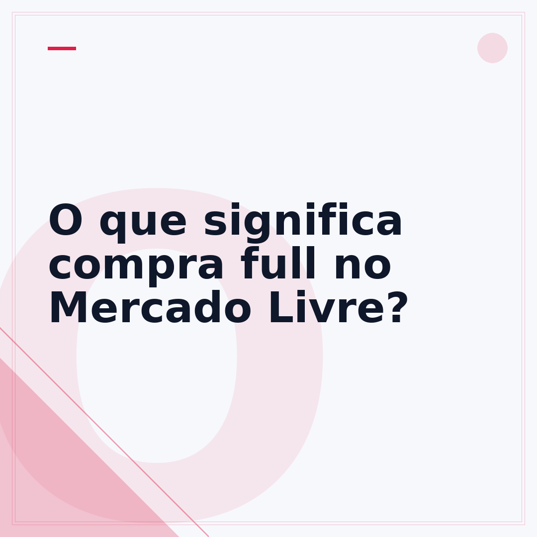 O que significa compra full no Mercado Livre?