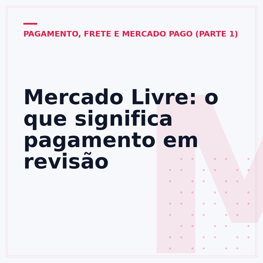 Mercado Livre: o que significa pagamento em revisão