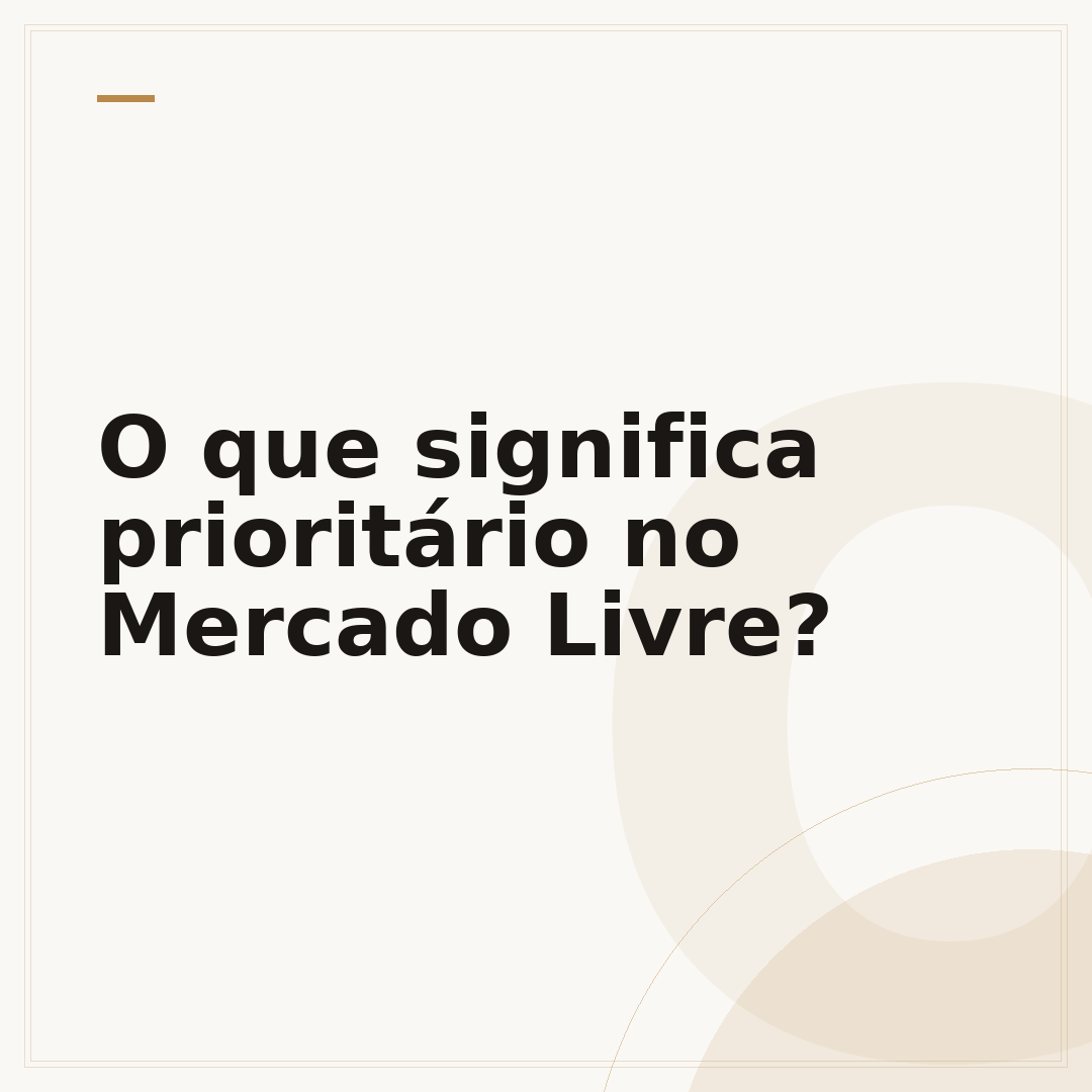 O que significa prioritário no Mercado Livre?