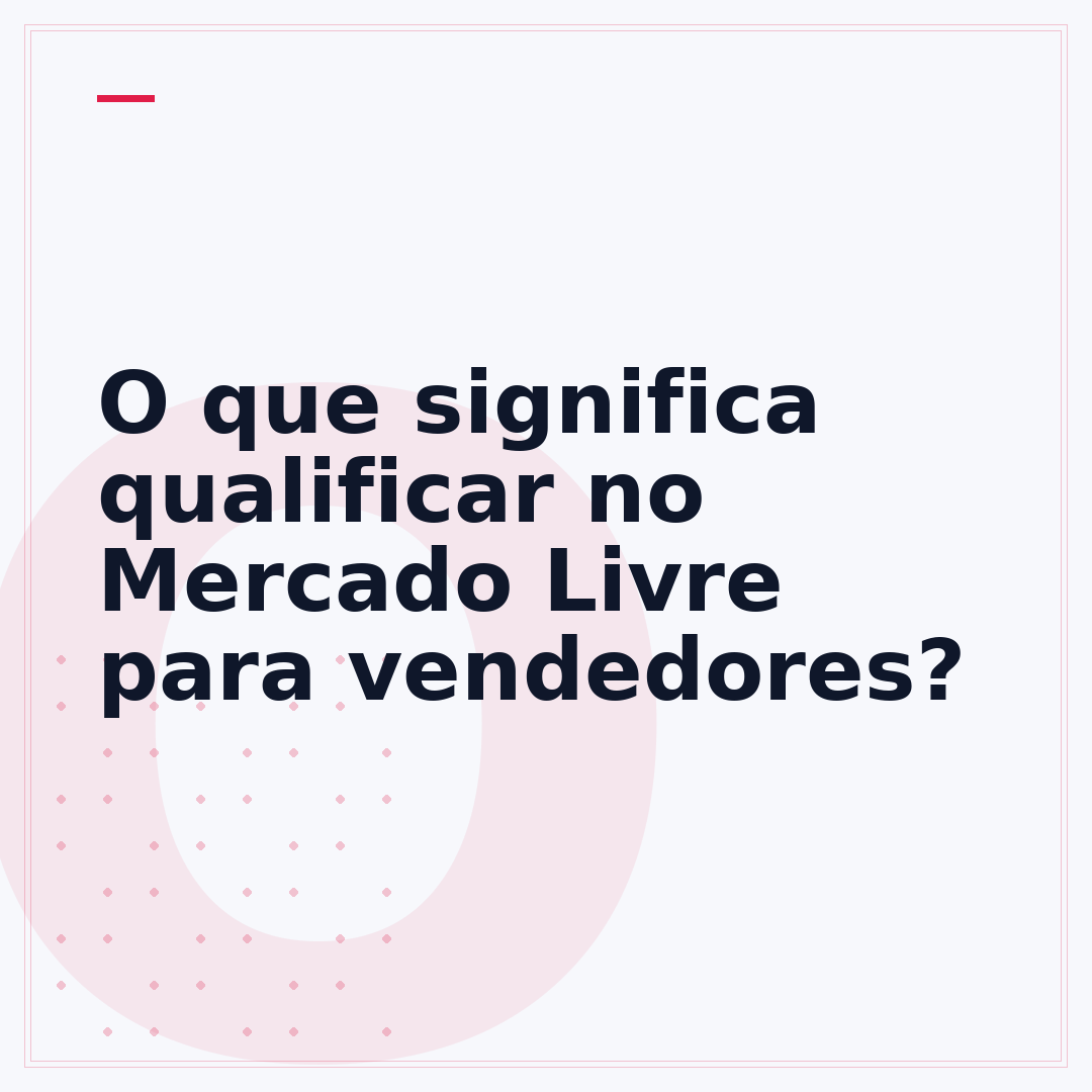 O que significa qualificar no Mercado Livre para vendedores?