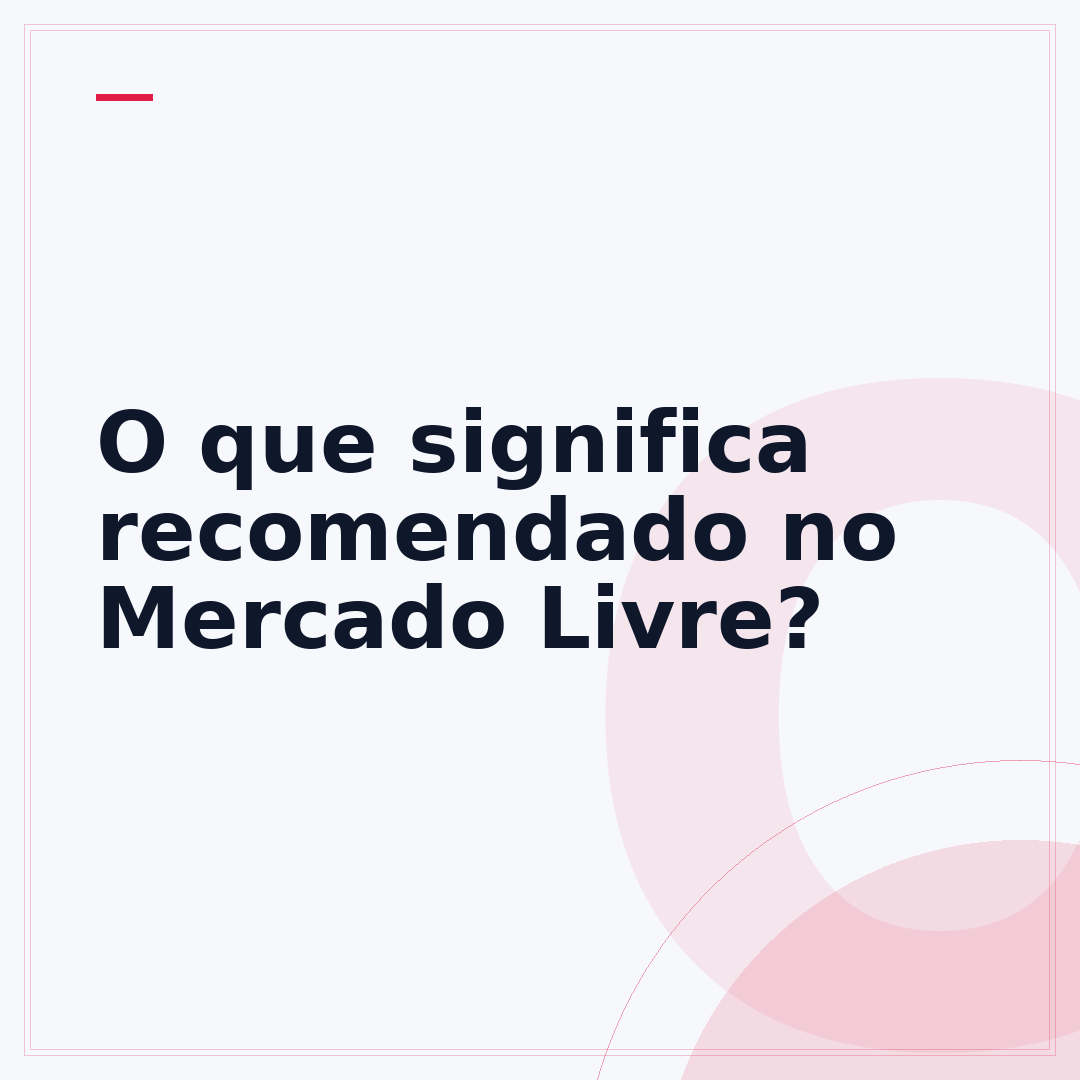 O que significa recomendado no Mercado Livre?