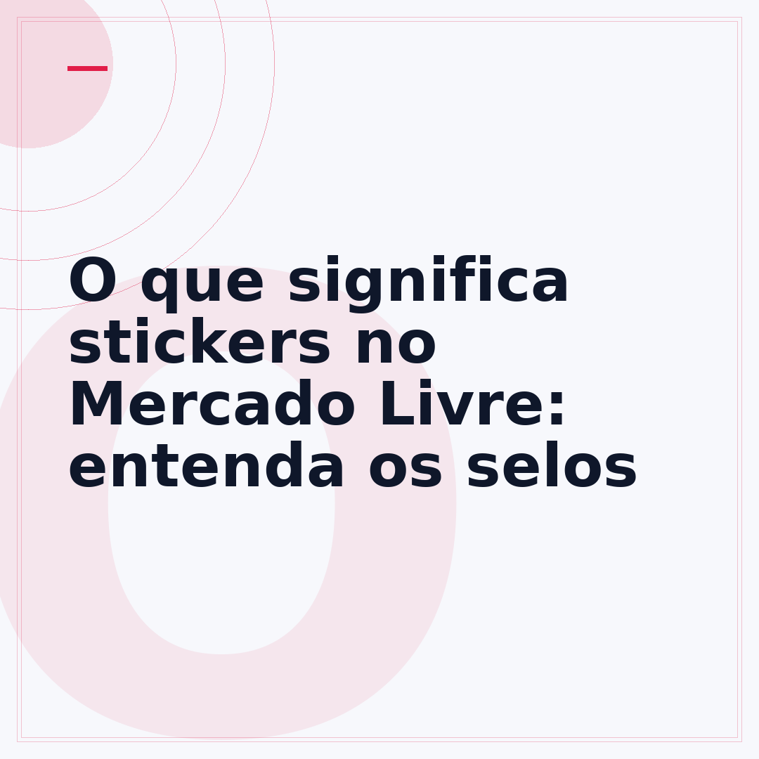 O que significa stickers no Mercado Livre: entenda os selos