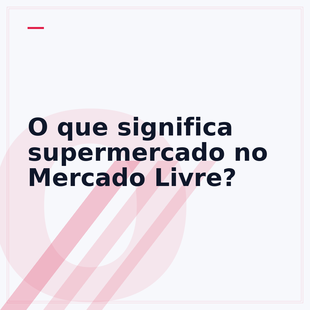 O que significa supermercado no Mercado Livre?