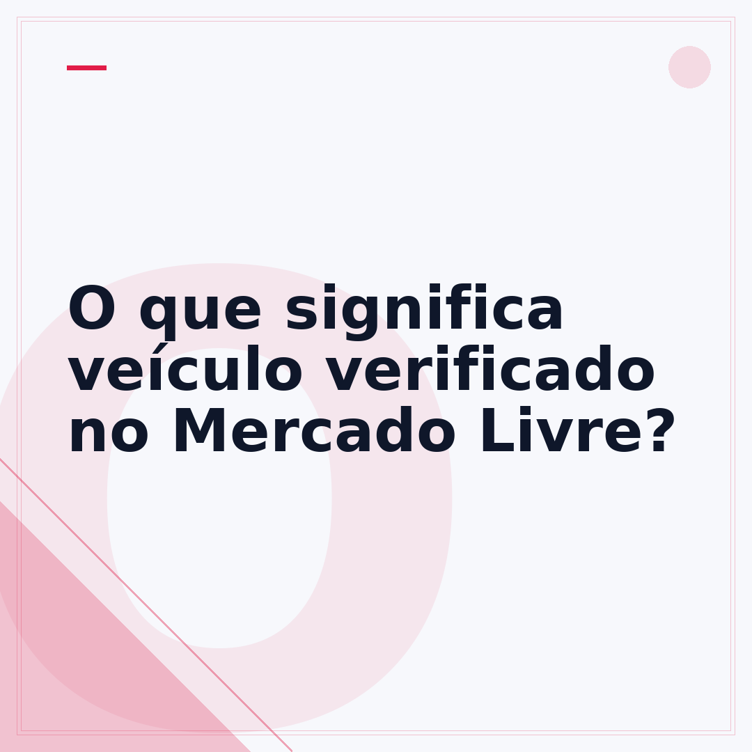 O que significa veículo verificado no Mercado Livre?