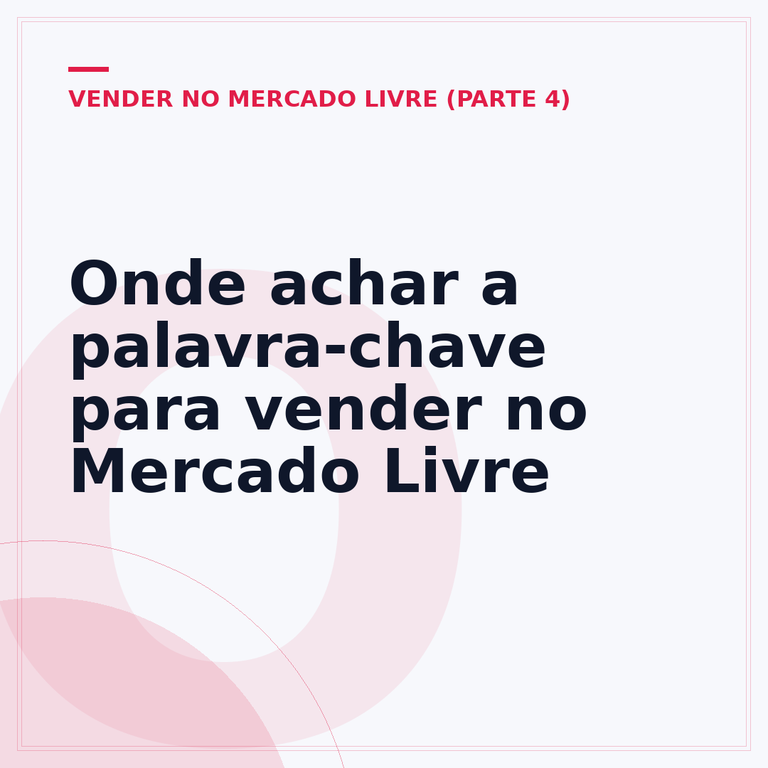Onde achar a palavra-chave para vender no Mercado Livre