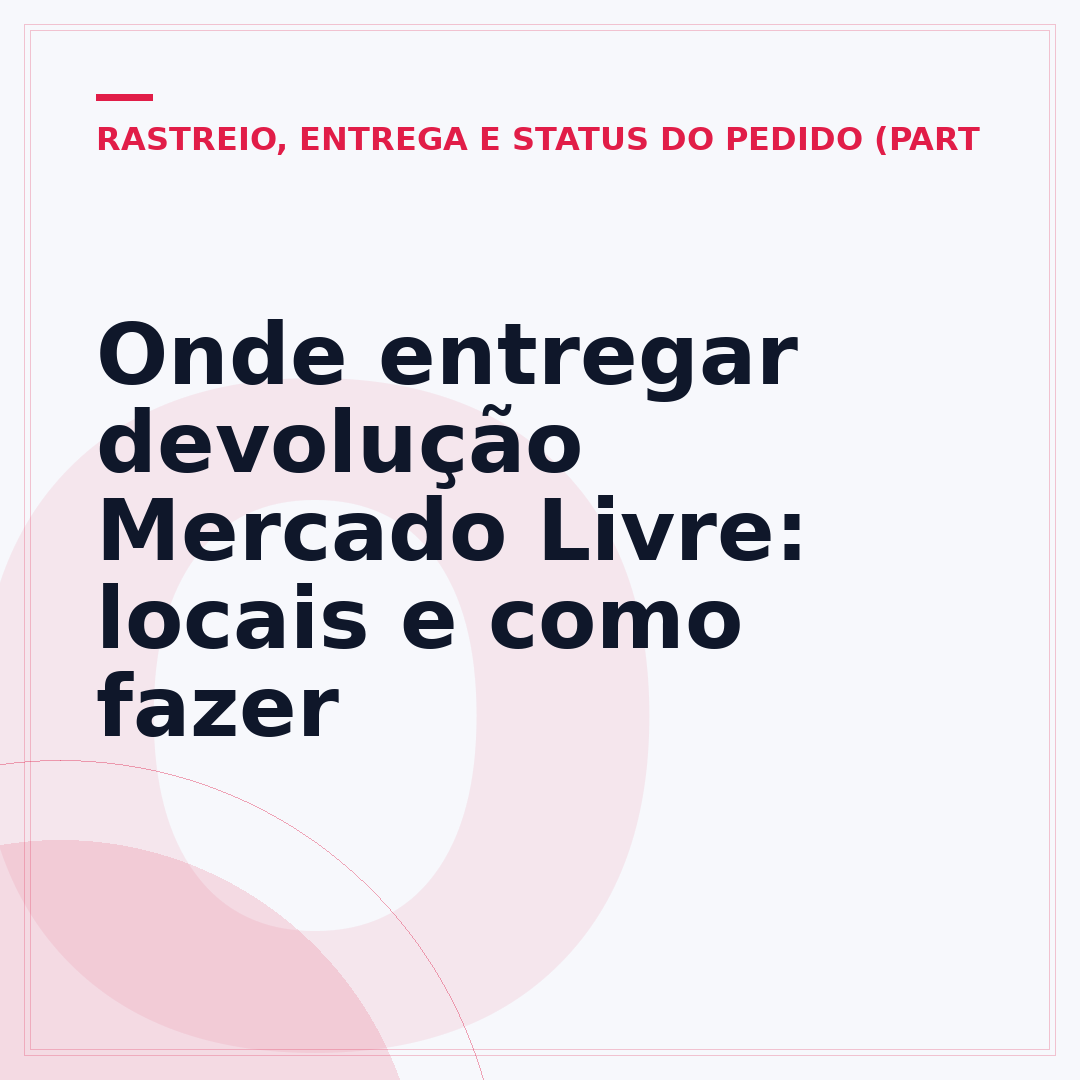 Onde entregar devolução Mercado Livre: locais e como fazer