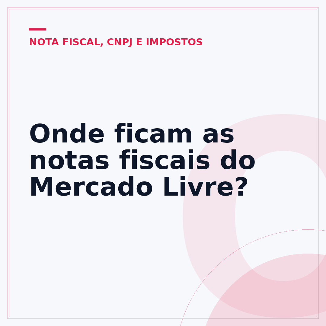 Onde ficam as notas fiscais do Mercado Livre?