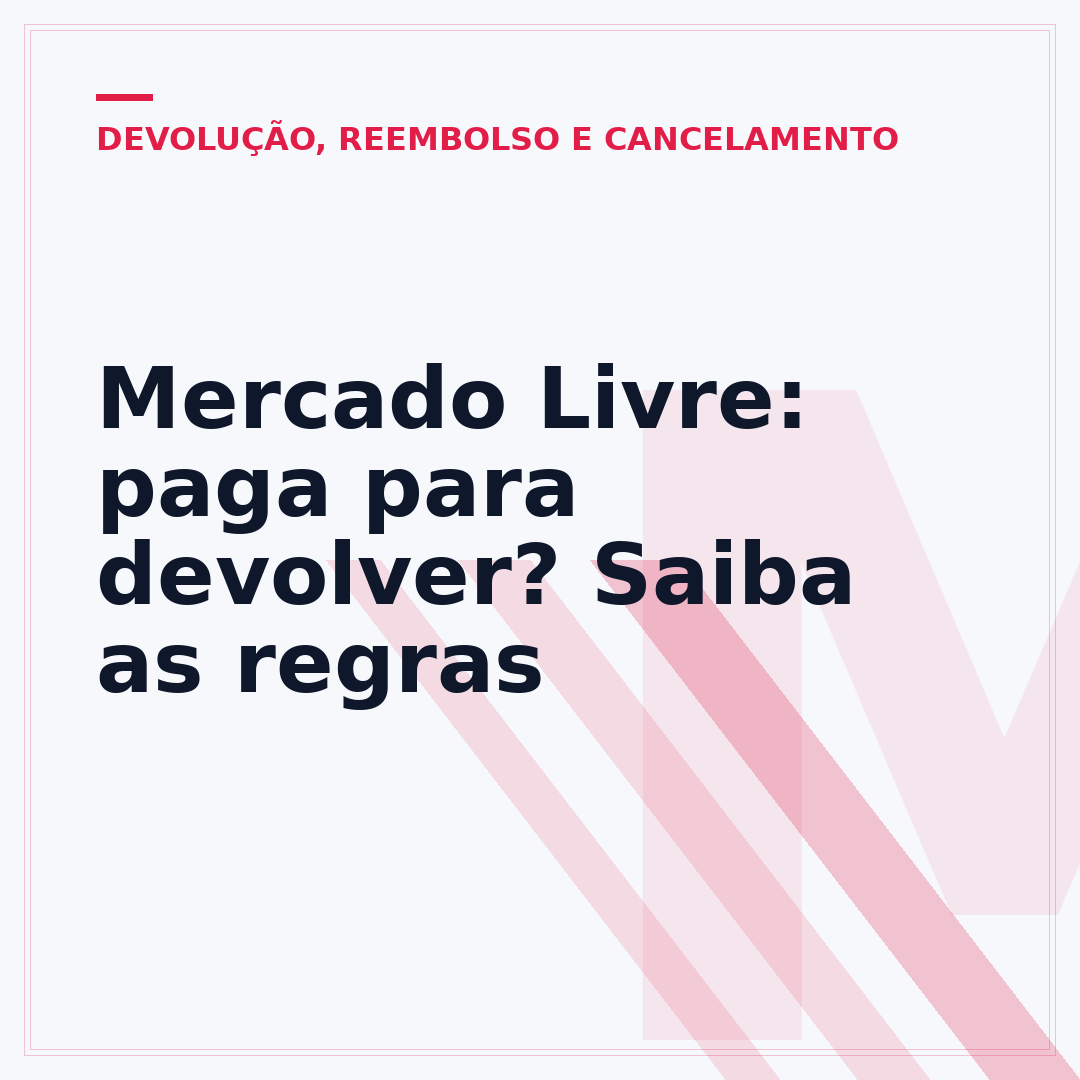 Mercado Livre: paga para devolver? Saiba as regras