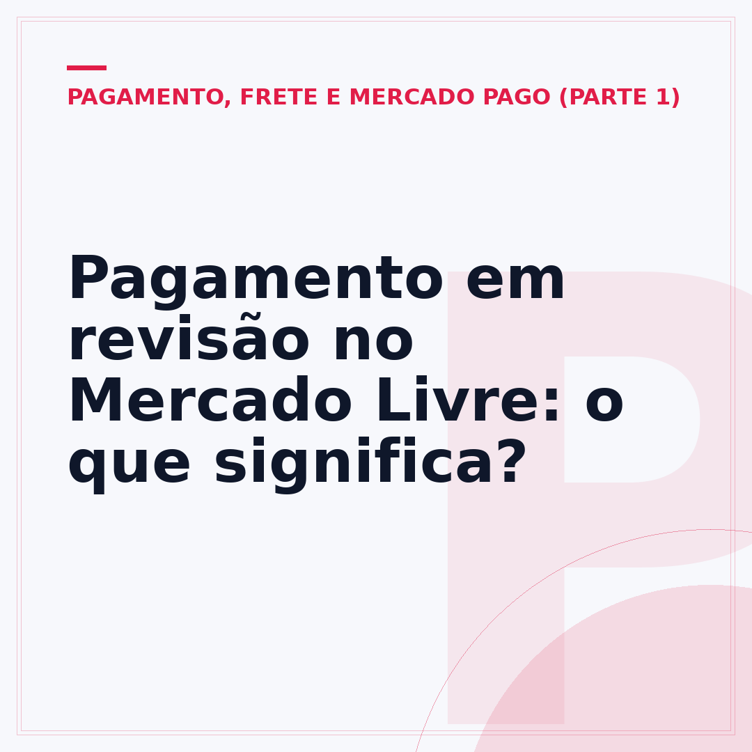 Pagamento em revisão no Mercado Livre: o que significa?