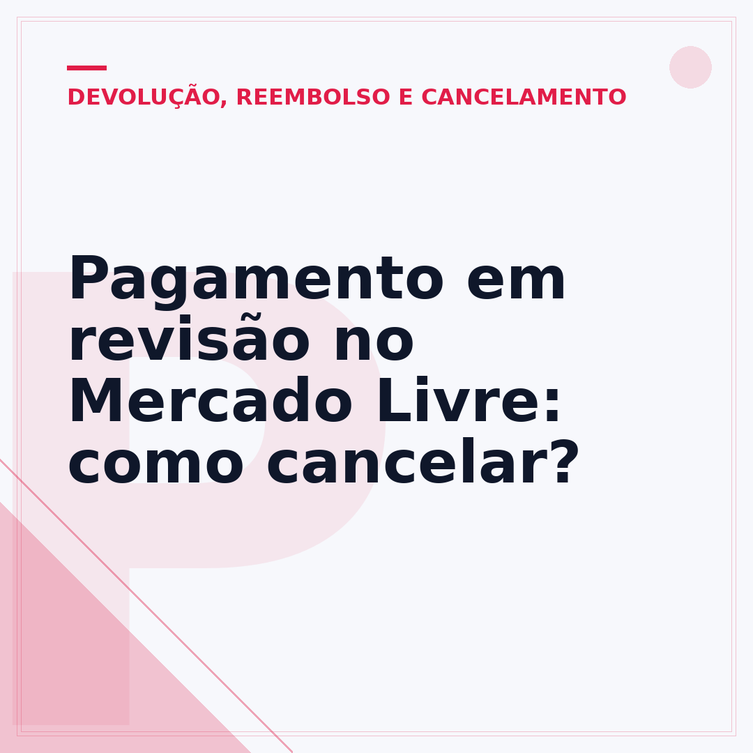 Pagamento em revisão no Mercado Livre: como cancelar?