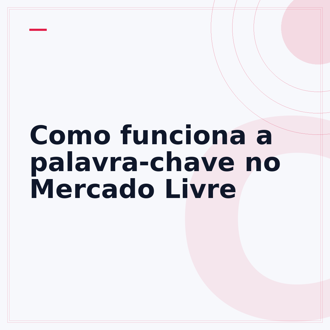 Como funciona a palavra-chave no Mercado Livre