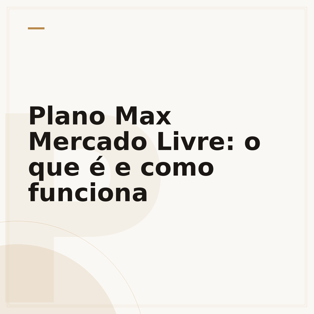 Plano Max Mercado Livre: o que é e como funciona