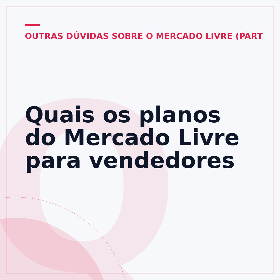 Quais os planos do Mercado Livre para vendedores