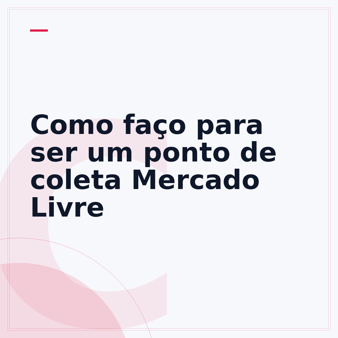 Como faço para ser um ponto de coleta Mercado Livre