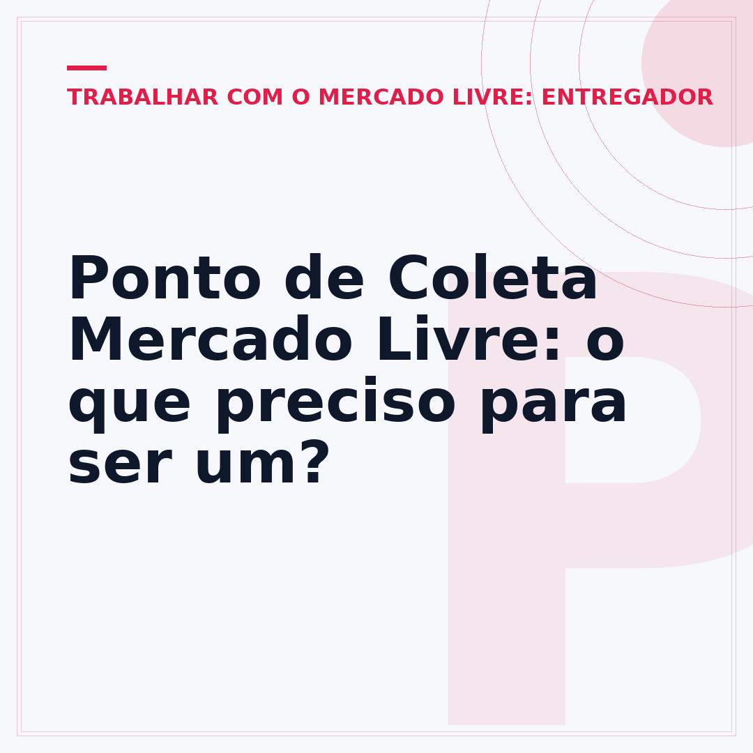 Ponto de Coleta Mercado Livre: o que preciso para ser um?